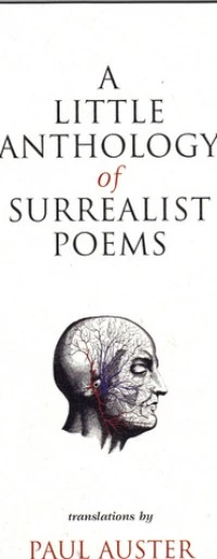 A Little Anthology of Surrealist Poems translated by Paul Auster